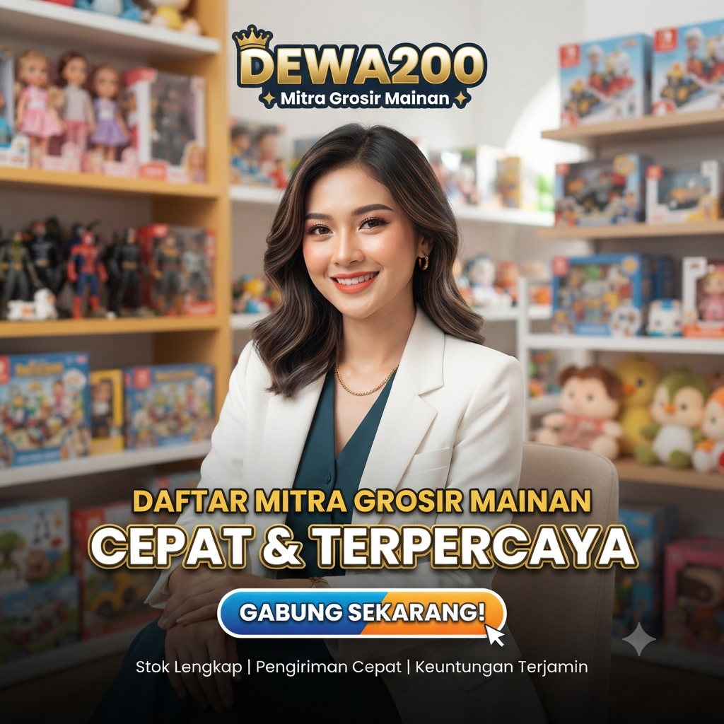 DEWA200: Link Daftar Mitra Grosir Mainan Cepat & Terpercaya